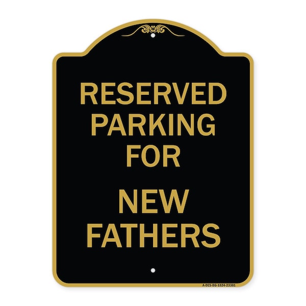 Signmission Parking Reserved for New Fathers, Black & Gold Aluminum Architectural Sign, 18" x 24", BG-1824-23381 A-DES-BG-1824-23381 - main